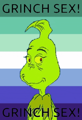 a grinch poster that says grinch sex