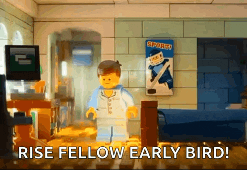 a lego man standing in a room with the words rise fellow early bird on the bottom