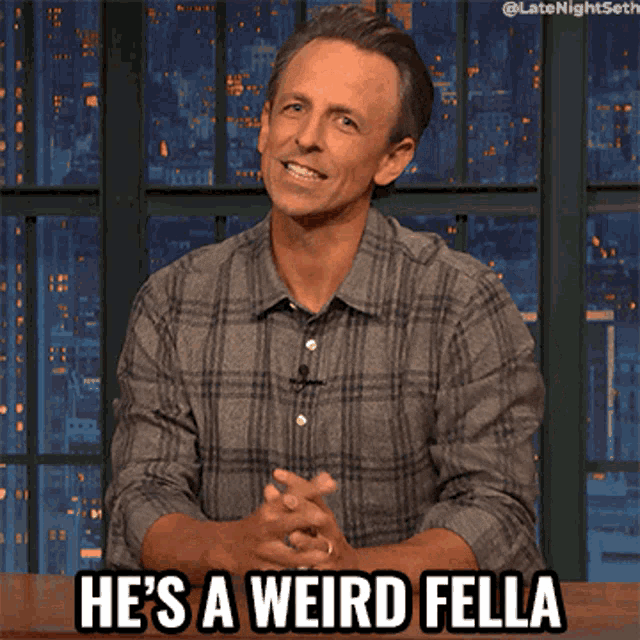 Hes A Weird Fella Seth Meyers GIF - Hes A Weird Fella Seth Meyers Late Night With Seth Meyers GIFs
