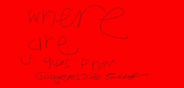 a red background with the words " where are u guys from "