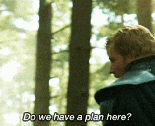 Do We Have A Plan Here Whats The Plan GIF - Do We Have A Plan Here Whats The Plan Plan GIFs