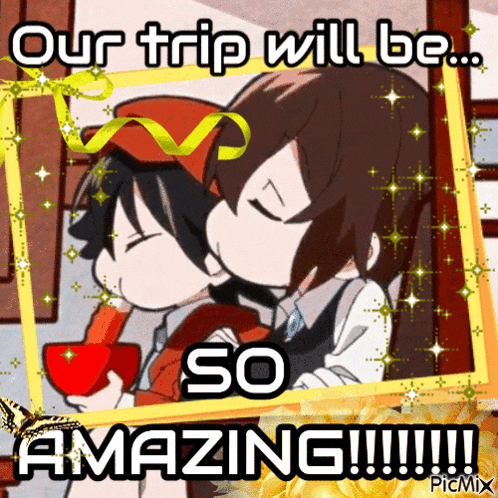 a picture of a couple kissing with the caption " our trip will be so amazing "
