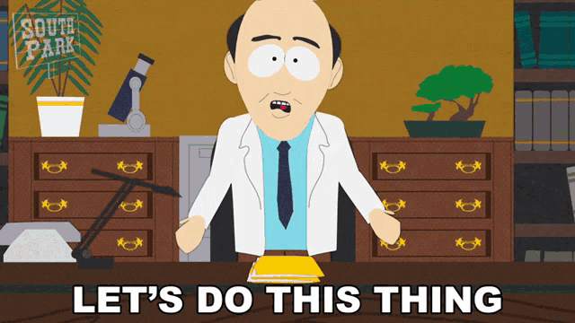 a cartoon character says let 's do this thing in front of a south park sign