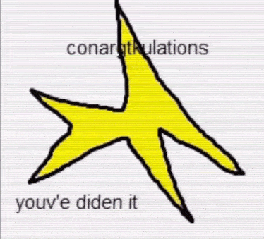 a gray background with a yellow star and the words `` you 're didn 't congratulations '' .