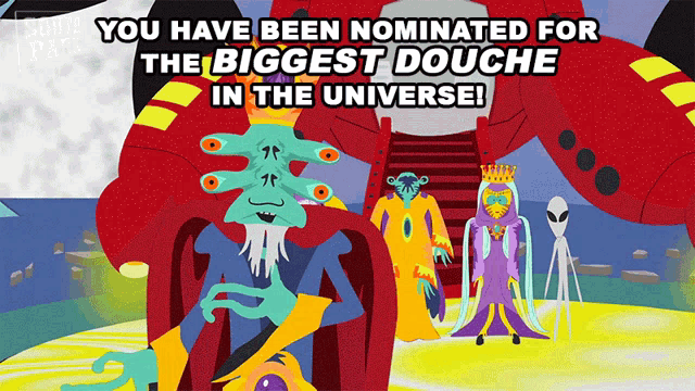 You Have Been Nominated For The Biggest Douche In The Universe Alien GIF - You Have Been Nominated For The Biggest Douche In The Universe Alien South Park GIFs