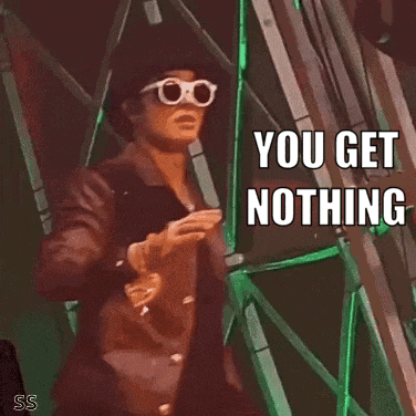 a man wearing sunglasses and a hat says " you get nothing "