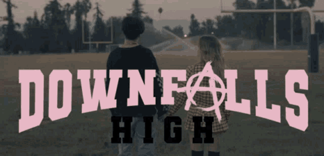 a poster for downfalls high shows a man and a girl holding hands