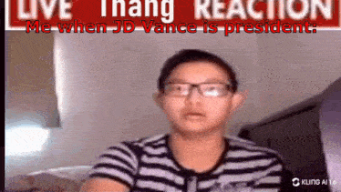 a young boy wearing glasses looks at the camera with the words live thang reaction me when jd vance is president behind him