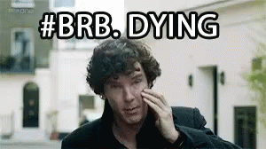 Brb Dying GIF - Sherlock Holmes Benedict Cumberbatch Brb GIFs