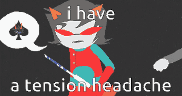 a cartoon character says i have tension headache