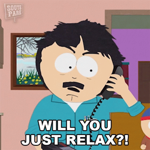 Weill You Just Relax Randy Marsh GIF