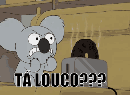 a cartoon of a koala looking at a toaster with the words ta louco written on it