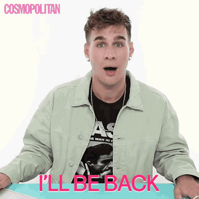 a man in a green jacket says i 'll be back in pink letters