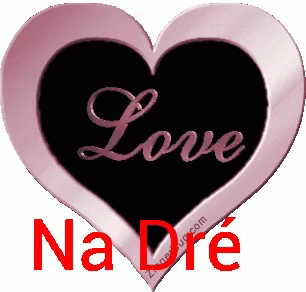 Na Dré Love GIF - Na Dré Love Heart GIFs