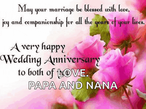 a very happy wedding anniversary to papa and nana