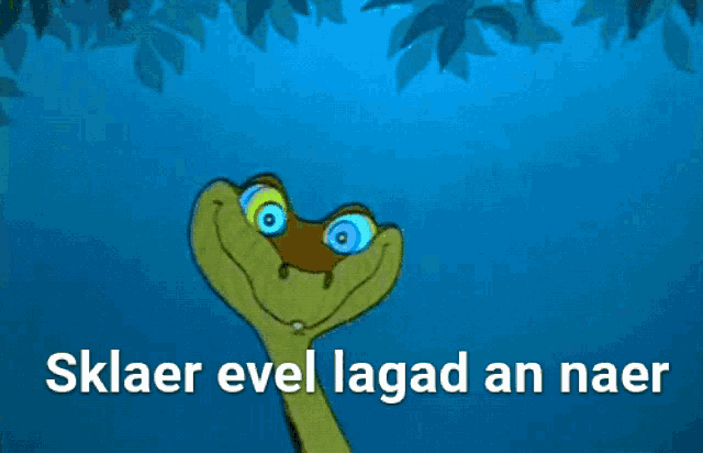 a cartoon snake with hypnotic eyes and the words " sklaer evel lagad an naer "
