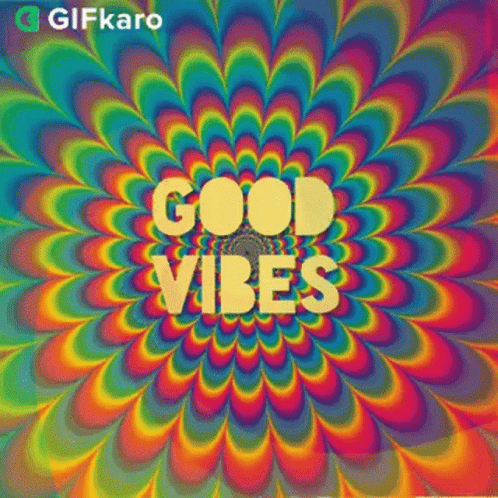 Good Vibes Gifkaro GIF - Good Vibes Gifkaro Positive Vibes GIFs