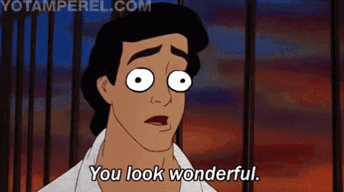a cartoon character from the little mermaid is saying you look wonderful