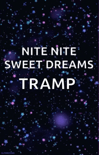 a poster with the words `` nite nite sweet dreams tramp '' written on it