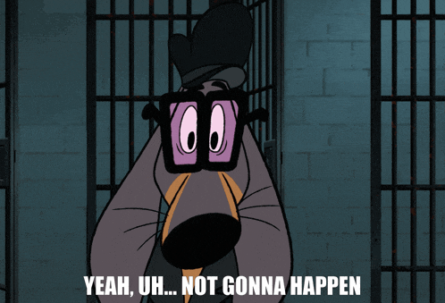 a cartoon character says yeah uh not gonna happen in a jail cell