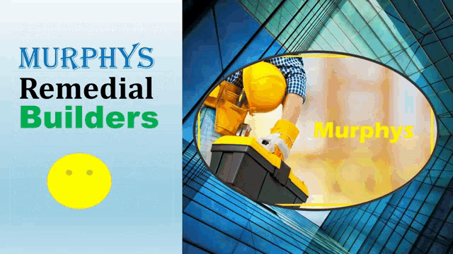 an advertisement for murphy 's remedial builders shows a construction worker