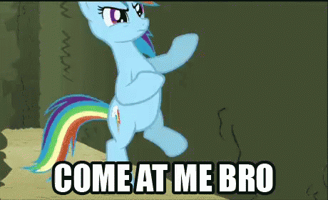 Come At Me Bro. GIF - My Little Pony GIFs
