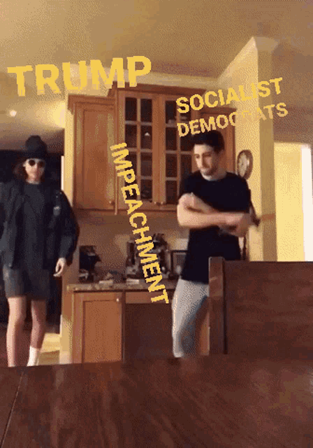 a man dancing in a kitchen with the words trump socialist democrat impeachment