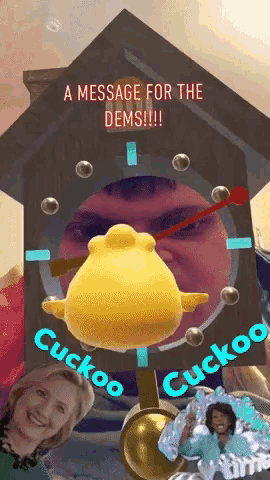 a cuckoo clock with a message for the dems !!!