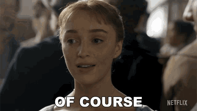 a woman says of course in a netflix advertisement