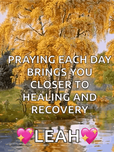 a picture of a river with a tree in the background and the words praying each day brings you closer to healing and recovery