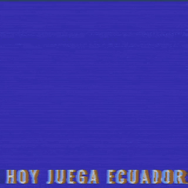 a blue screen with the words hoy juega ecuador written on it