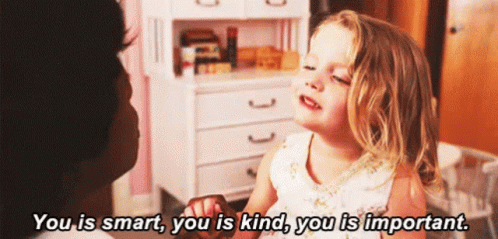 You Is Smart You Is Kind GIF - You Is Smart You Is Kind You Is Important GIFs