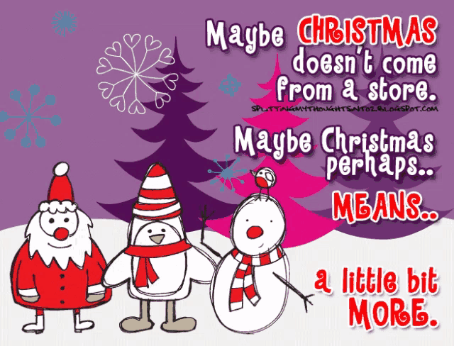 maybe christmas does n't come from a store maybe christmas perhaps ... a little bit more