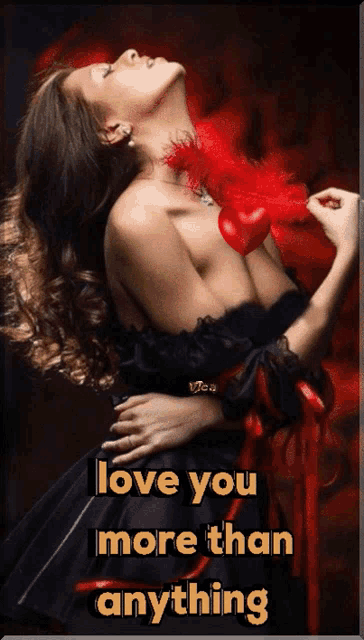 a woman in a black dress is holding a red heart with the words " i love you more than anything " below her