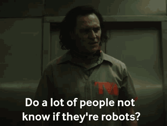 Do A Lot Of People Not Know If Theyre Robots Loki GIF