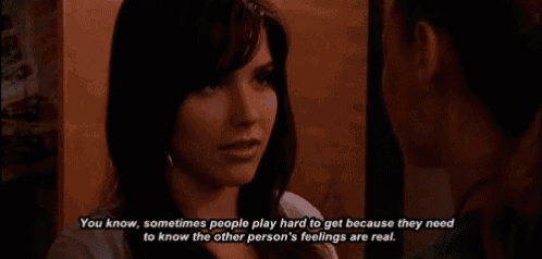 a woman is talking to another woman and says you know sometimes people play hard to get because