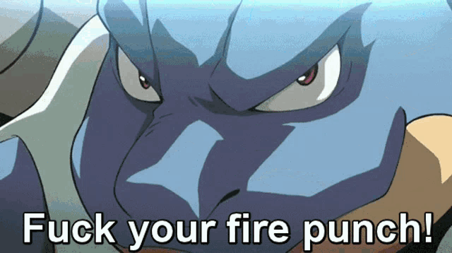 a cartoon character with the words " fuck your fire punch "