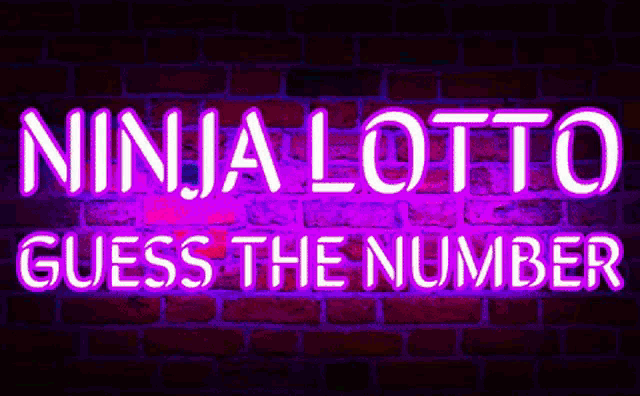 a neon sign that says ninja lotto guess the number on a brick wall
