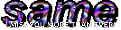 a graphic that says same i miss you more than ever on a white background