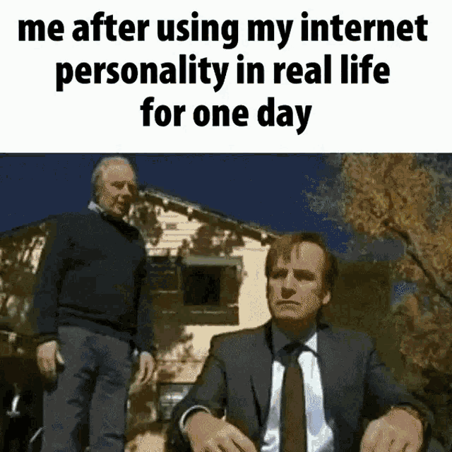 Me After Using My Internet Personality In Real Life For One Day GIF - Me After Using My Internet Personality In Real Life For One Day GIFs