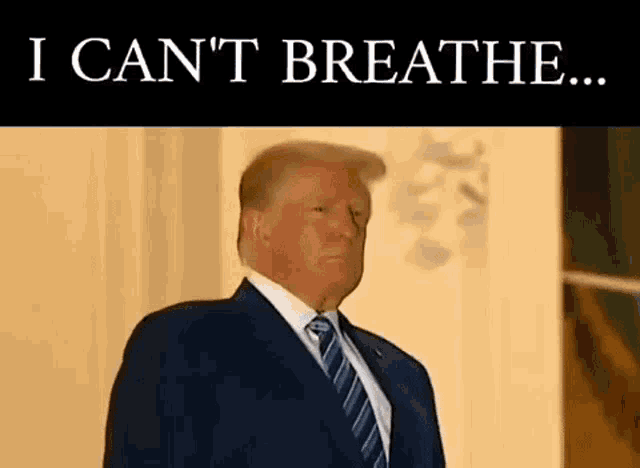 donald trump is wearing a suit and tie and says `` i can 't breathe ... ''