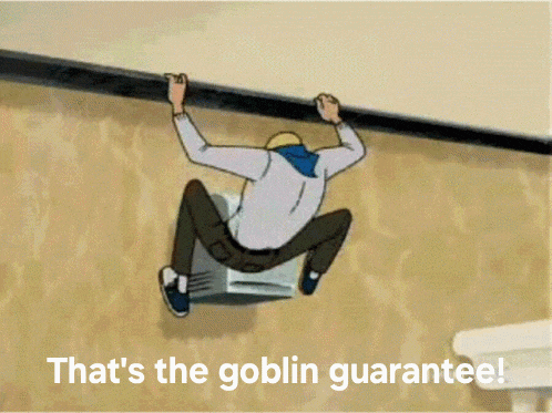a cartoon of a man climbing a wall with the words that 's the goblin guaranteed