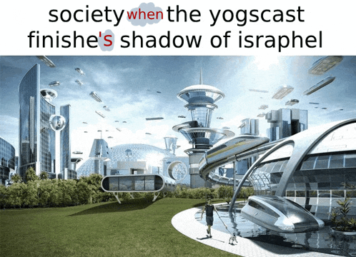 a futuristic city with the words " society when the yogscast finishes "