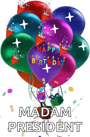 a bunch of colorful balloons with the words happy birthday madam president written on them