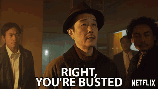 a man in a hat says right you 're busted on a netflix poster