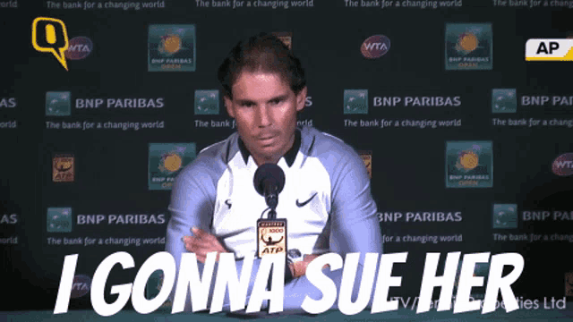 Rafael Nadal Gonna Sue Her GIF - Rafael Nadal Gonna Sue Her Sue GIFs