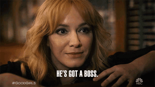 a woman says he 's got a boss