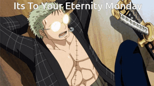 a cartoon of a man holding a sword with the words " it 's to your eternity monday " above him