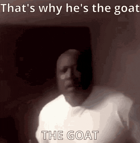 a man in a white shirt says that 's why he 's the goat the goat .