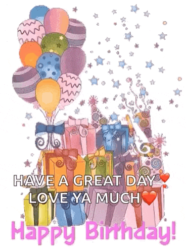 a birthday card with balloons and presents that says have a great day love ya much happy birthday